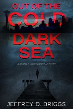 Paperback Out of the Cold Dark Sea: A Waterfront Mystery With Martha Whitaker Book