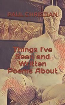 Paperback Things I've Seen and Written Poems About Book