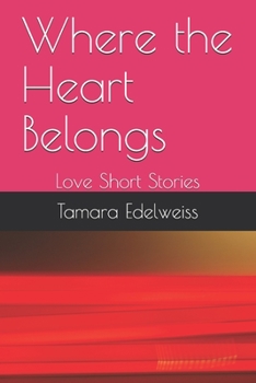 Paperback Where the Heart Belongs: Love Short Stories Book