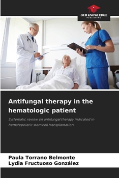 Antifungal therapy in the hematologic patient