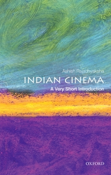 Indian Cinema: A Very Short Introduction - Book #483 of the Very Short Introductions