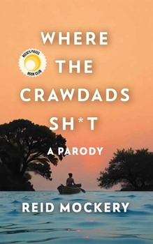 Paperback Where The Crawdads Sh*t: A Parody Book