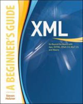 Paperback XML: A Beginner's Guide: Go Beyond the Basics with Ajax, Xhtml, Xpath 2.0, XSLT 2.0 and Xquery Book