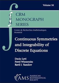Hardcover Continuous Symmetries and Integrability of Discrete Equations (Crm Monograph, 38) Book
