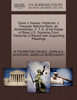 Oliver v. Kessler, Petitioner, v. Fauquier National Bank, as Administrator, C. T. A. of the Estate of Rose U.S. Supreme Court Transcript of Record with Supporting Pleadings