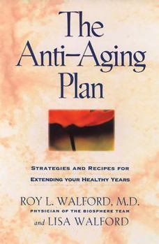 Paperback The Anti-Aging Plan: Strategies and Recipes for Extending Your Healthy Years, First Trade Edition Book