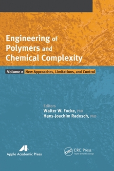 Paperback Engineering of Polymers and Chemical Complexity, Volume II: New Approaches, Limitations and Control Book