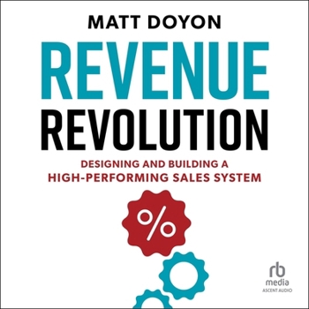 MP3 CD Revenue Revolution: Designing and Building a High-Performing Sales System Book