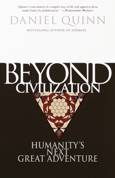 Paperback Beyond Civilization: Humanity's Next Great Adventure Book