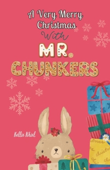 A Very Merry Christmas with Mr. Chunkers
