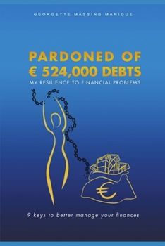 Paperback Pardoned of 524,000 Debts: My resilience to financial problems Book