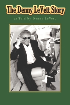 Paperback The Denny LeVett Story: as Told by Denny LeVett Book