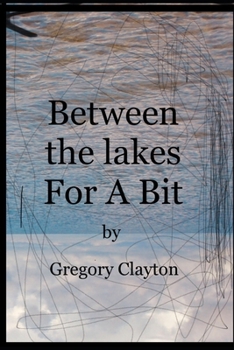 Paperback Between the Lakes for a Bit Book