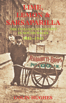 Paperback Lime, Lemon & Sarsaparilla: The Italian Community in South Wales 1881--1945 Book