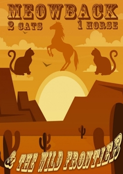 Paperback Meowback: 2 Cats, 1 Horse & the Wild Frontier - Poo 6 Book