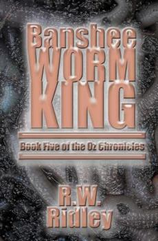 Paperback Banshee Worm King: Book Five of the Oz Chronicles Book