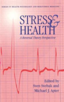 Hardcover Stress And Health: A Reversal Theory Perspective Book
