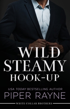 Wild Steamy Hook-Up - Book #3 of the White Collar Brothers
