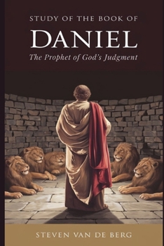 Paperback Study of the Book of Daniel: The Prophet of God's Judgment. Book