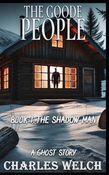 The Goode People 1: The Shadow Man