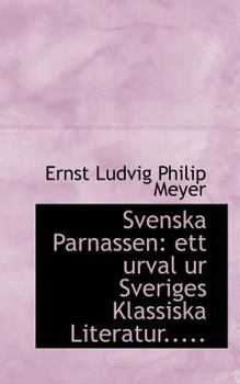 Svenska Parnassen : Ett urval ur Sveriges Klassiska Literatur... . .
