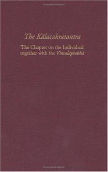 Hardcover The K&#257;lacakratantra: The Chapter on the Individual Together with the Vimalaprabha Book