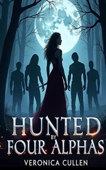 Paperback Hunted by Four Alphas: Survival, Strength, and a Pack Forged in Fire Book