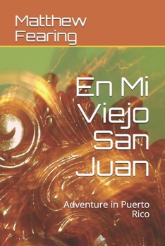 Paperback En Mi Viejo San Juan: Adventure in Puerto Rico Book