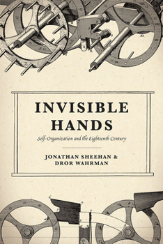 Paperback Invisible Hands: Self-Organization and the Eighteenth Century Book