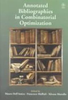 Hardcover Annotated Bibliographies in Combinatorial Optimization (Wiley Interscience Series in Discrete Mathematics) Book