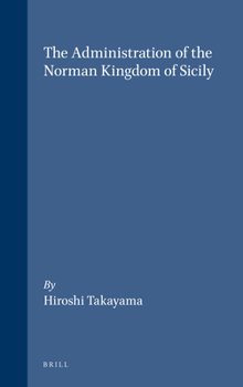 Hardcover The Administration of the Norman Kingdom of Sicily Book