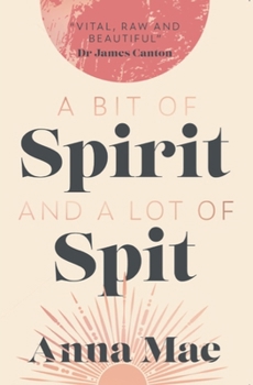Paperback A Bit of Spirit and a Lot of Spit Book