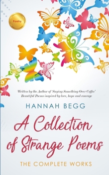 Paperback A Collection of Strange Poems: The Complete Works Book