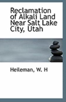 Paperback Reclamation of Alkali Land Near Salt Lake City, Utah Book