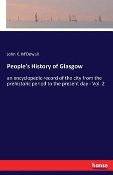 Paperback People's History of Glasgow: an encyclopedic record of the city from the prehistoric period to the present day - Vol. 2 Book