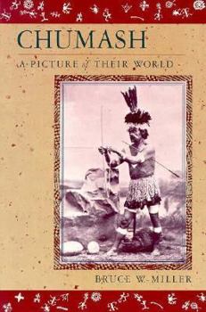 Chumash, a Picture of Their World book by Bruce W. Miller