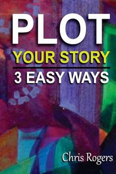 Paperback Plot Your Story 3 Easy Ways Book