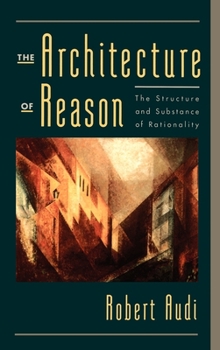 Hardcover The Architecture of Reason: The Structure and Substance of Rationality Book