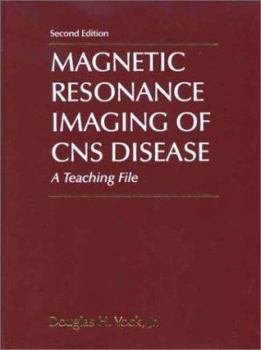Magnetic Resonance Imaging of CNS Disease: A Teaching File