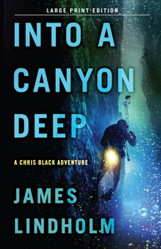 Paperback Into a Canyon Deep: A Chris Black Adventure [Large Print] Book
