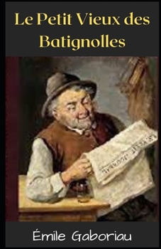 Paperback Le Petit Vieux des Batignolles illustree [French] Book