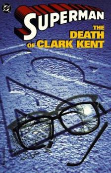 Superman: The Death of Clark Kent - Book #27 of the Post-Crisis Superman