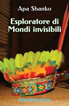 Paperback Esploratore di mondi invisibili: Apa Shanko [Italian] Book