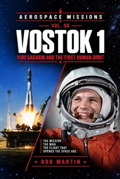 Paperback Vostok 1: Yuri Gagarin and the First Human Orbit (Aerospace Missions) Book
