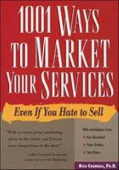 Paperback 1001 Ways to Market Your Services: For People Who Hate to Sell Book