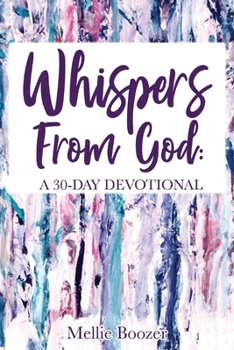 Paperback Whispers from God: A 30-Day Devotional Volume 1 Book