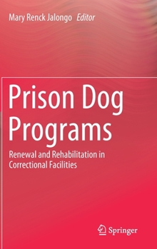 Hardcover Prison Dog Programs: Renewal and Rehabilitation in Correctional Facilities Book