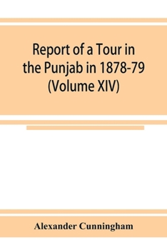 Paperback Report of a Tour in the Punjab in 1878-79 (Volume XIV) Book
