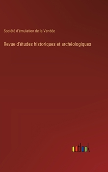 Revue d'études historiques et archéologiques (French Edition)