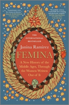 Hardcover Femina: A New History of the Middle Ages, Through the Women Written Out of It Book